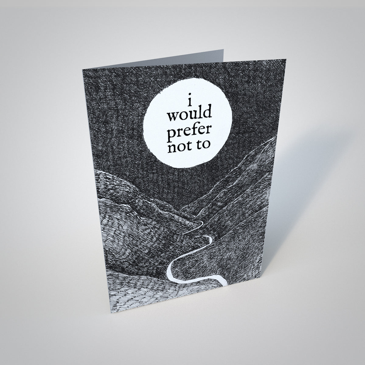 I Would Prefer Not To Greetings Card